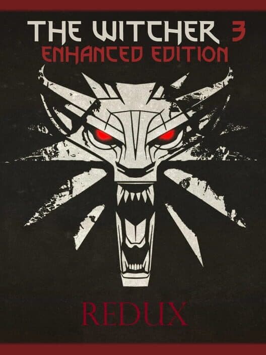 Обложка The Witcher 3: Enhanced Edition - Redux