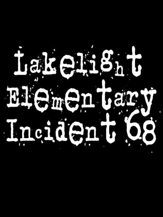 Обложка Lakelight Elementary Incident 68
