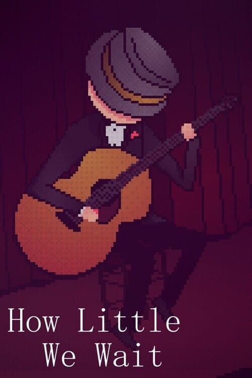 Обложка How Little We Wait