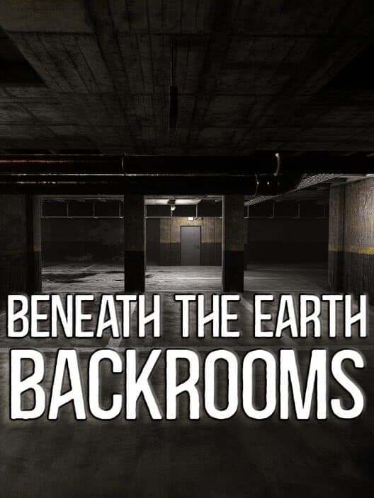 Обложка Beneath the Earth: Backrooms