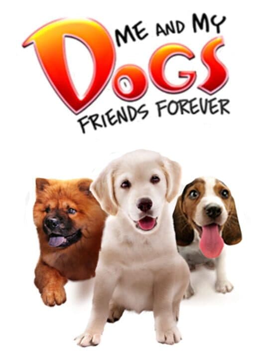 Обложка Me and My Dogs: Friends Forever