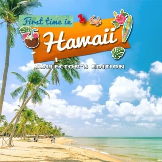 Обложка First Time In Hawaii: Collector's Edition