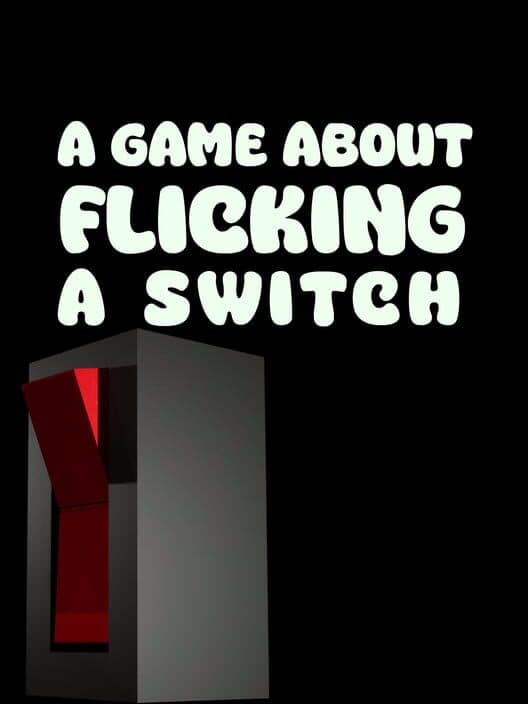 Обложка A Game About Flicking A Switch