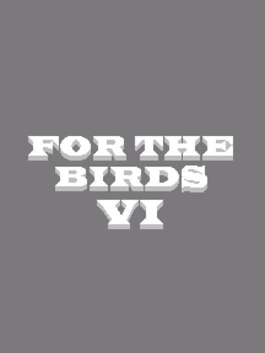 Обложка For the Birds VI