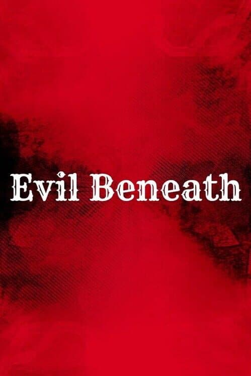 Обложка Evil Beneath