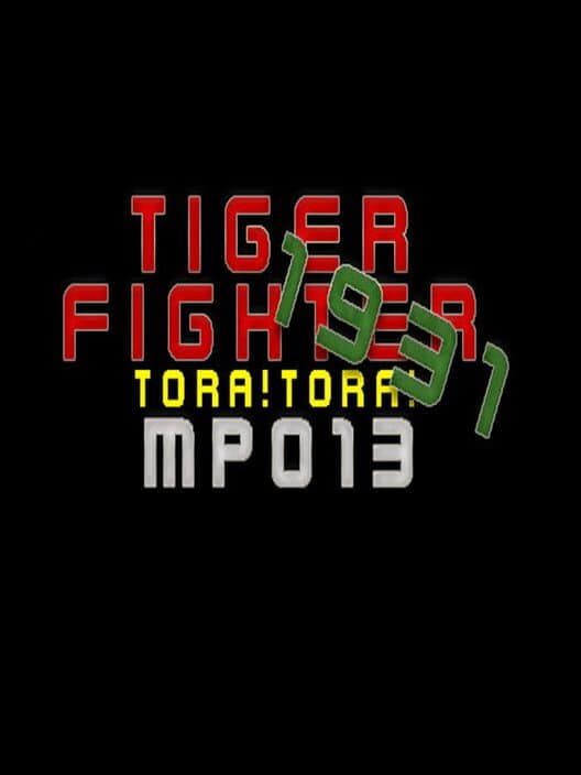 Обложка Tiger Fighter 1931: Tora!Tora! MP013