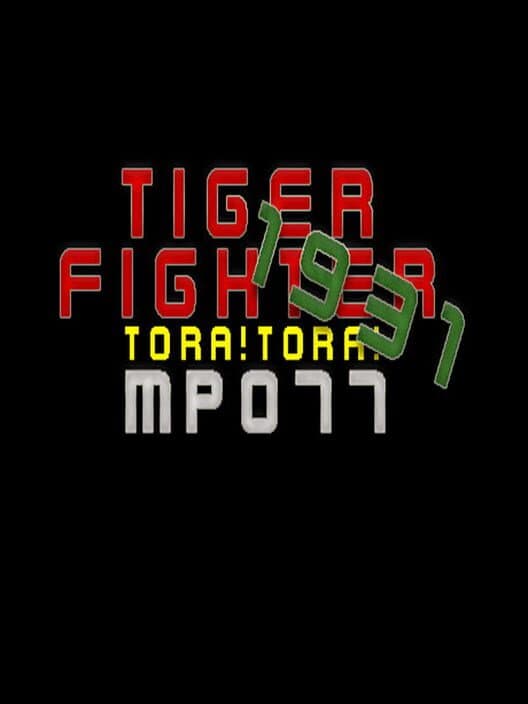 Обложка Tiger Fighter 1931: Tora!Tora! MP077