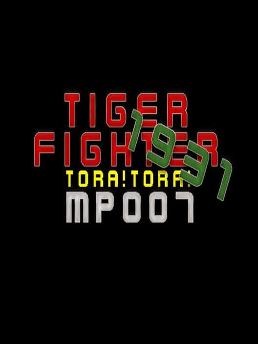 Обложка Tiger Fighter 1931: Tora!Tora! MP007