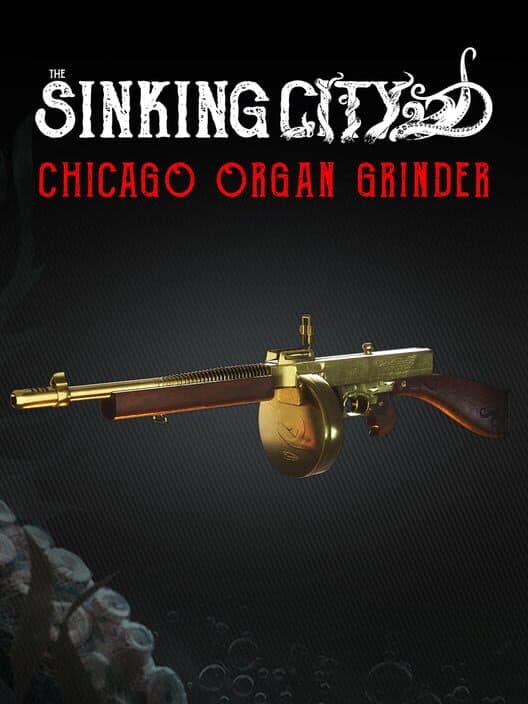 Обложка The Sinking City: Chicago Organ Grinder