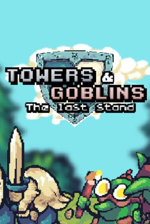 Обложка Towers & Goblins: The Last Stand