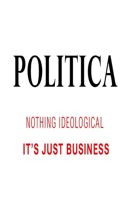 Обложка Politica: Nothing Ideological. It's Just Business
