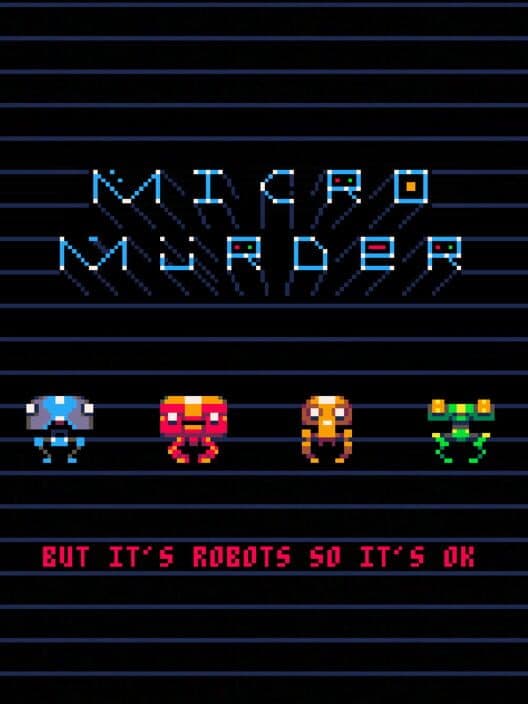 Обложка Micro Murder: But It's Robots So It's OK