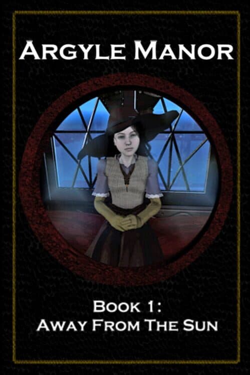 Обложка Argyle Manor, Book 1: Away From The Sun