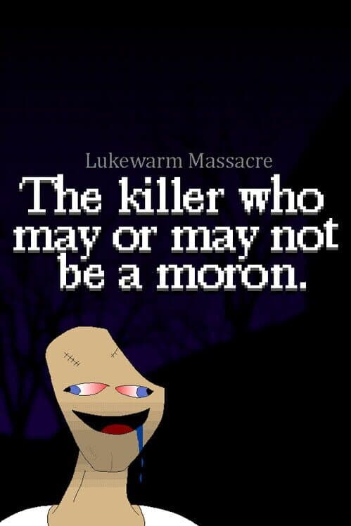 Обложка Lukewarm Massacre: The Killer Who May or May Not Be a Moron.