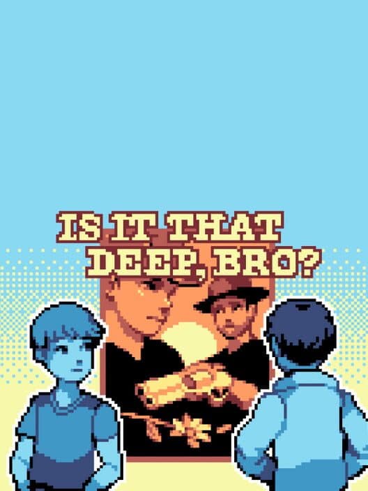 Обложка Is It That Deep, Bro?