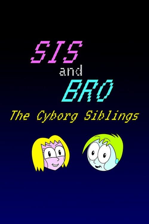 Обложка Sis and Bro The Cyborg Siblings