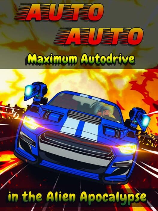 Обложка Auto Auto: Maximum Autodrive In The Alien Apocalypse