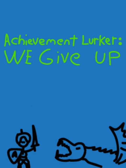 Обложка Achievement Lurker: We Give Up!