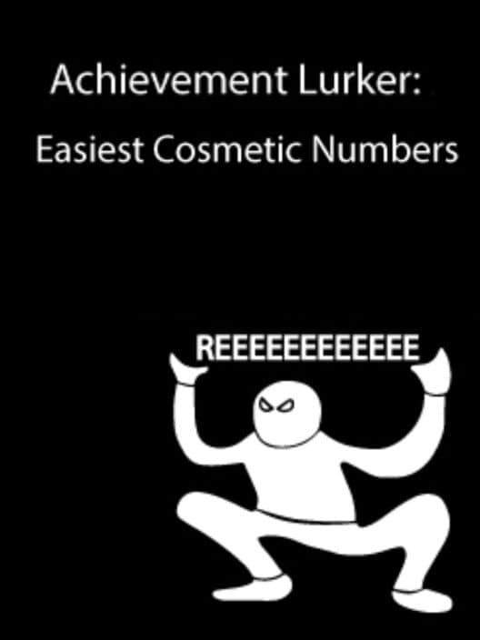 Обложка Achievement Lurker: Easiest Cosmetic Numbers