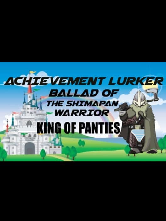 Обложка Achievement Lurker: Ballad of the Shimapan Warrior - King of Panties