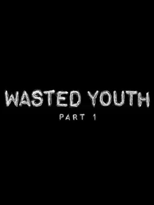 Обложка Wasted Youth, Part 1