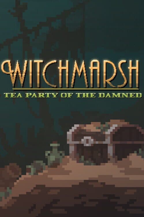 Обложка Witchmarsh: Tea Party of the Damned