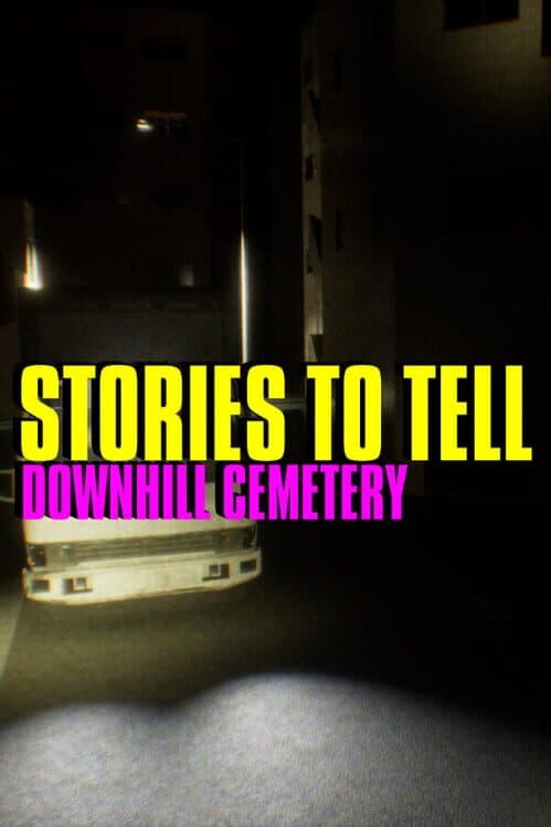 Обложка Stories to Tell: Downhill Cemetery