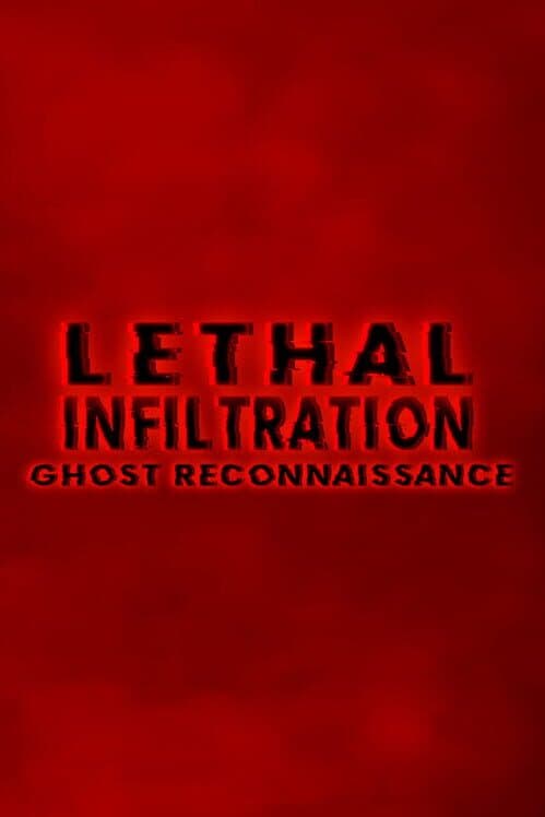 Обложка Lethal Infiltration: Ghost Reconnaissance