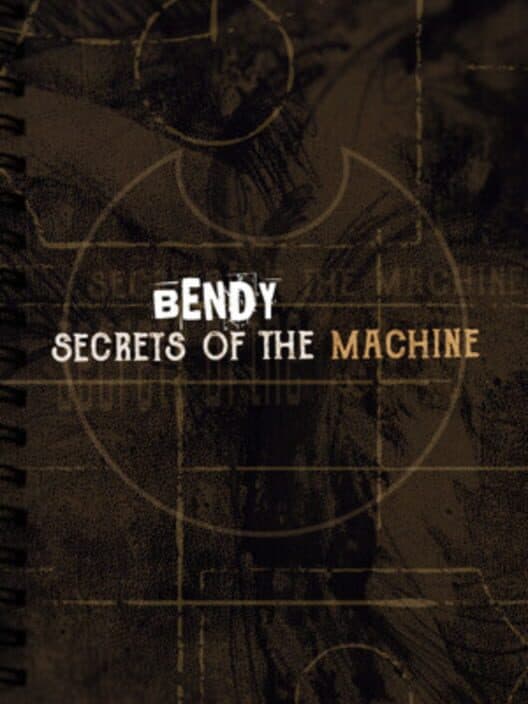 Обложка Bendy: Secrets of the Machine