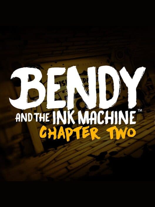 Обложка Bendy and the Ink Machine: Chapter Two