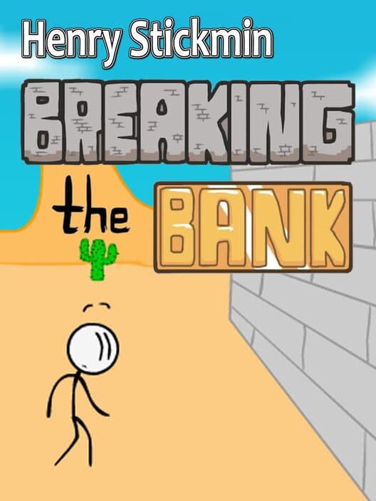 Обложка Henry Stickmin: Breaking the Bank