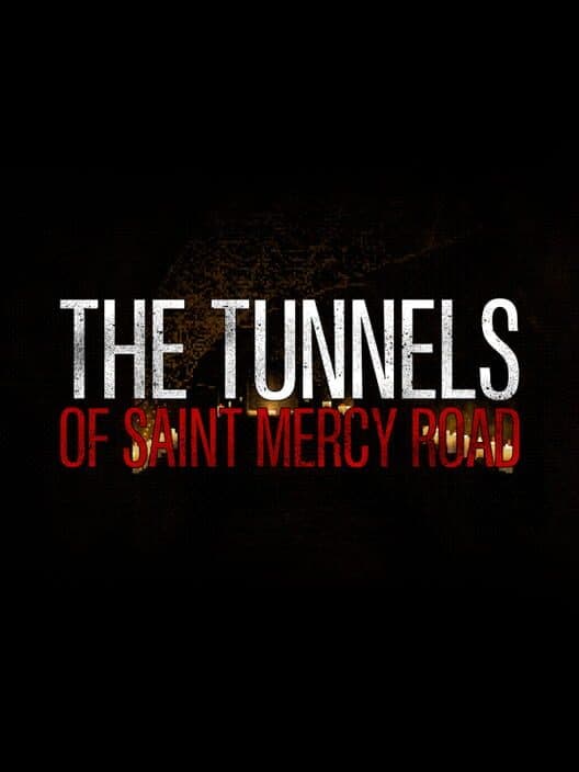 Обложка The Tunnels of Saint Mercy Road