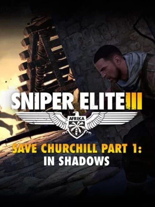 Обложка Sniper Elite III: Save Churchill Part 1 - In Shadows
