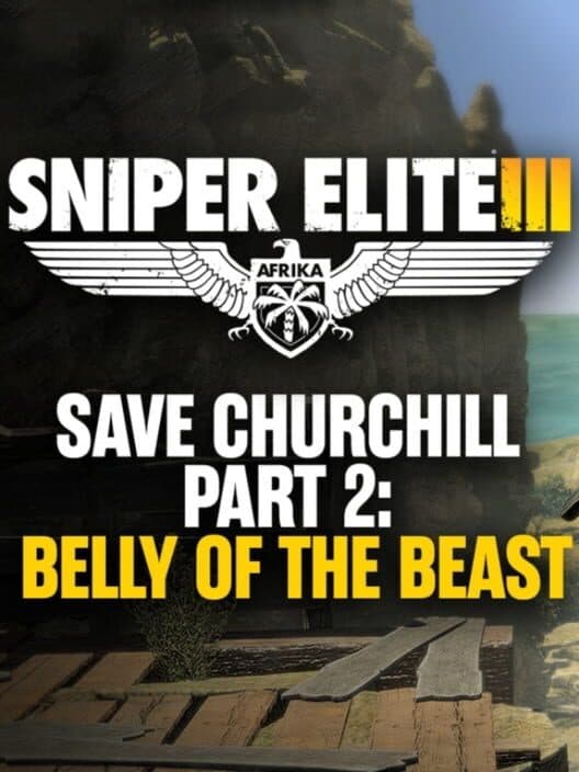 Обложка Sniper Elite III: Save Churchill Part 2 - Belly of the Beast