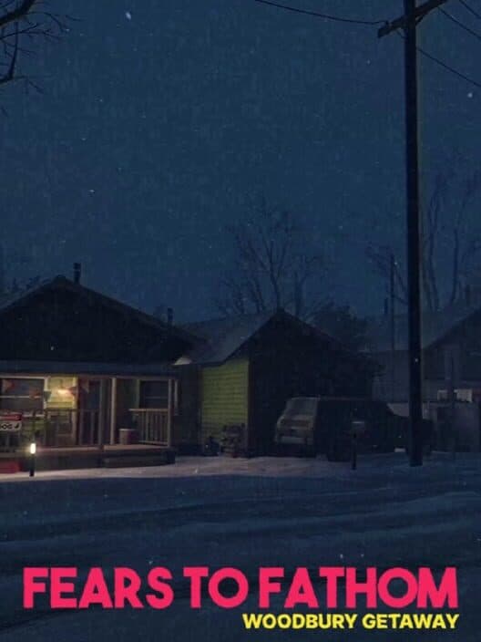 Обложка Fears to Fathom: Woodbury Getaway