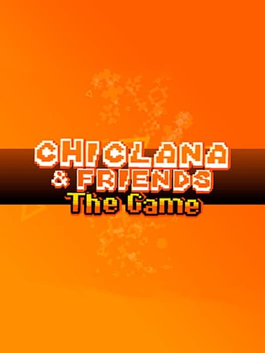 Обложка Chiclana & Friends: The Game