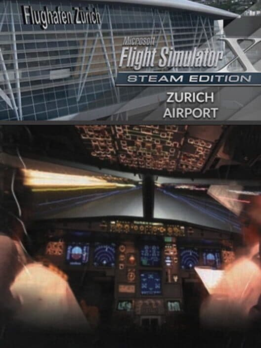 Обложка Microsoft Flight Simulator X: Steam Edition - Zurich Airport