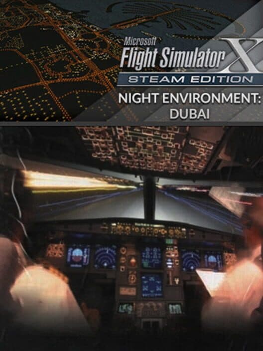 Обложка Microsoft Flight Simulator X: Steam Edition - Night Environment: Dubai