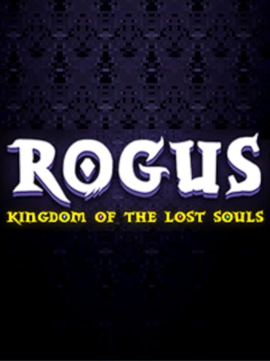Обложка Rogus: Kingdom of the Lost Souls