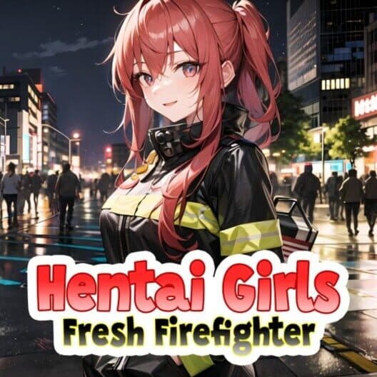 Обложка Hentai Girls: Fresh Firefighter