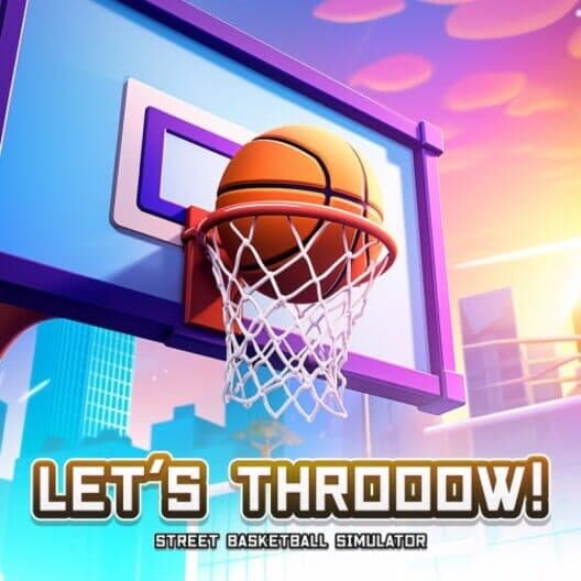 Обложка Let's Throoow! Street Basketball Simulator