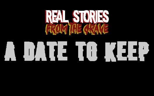 Обложка Real Stories From The Grave: A Date to Keep