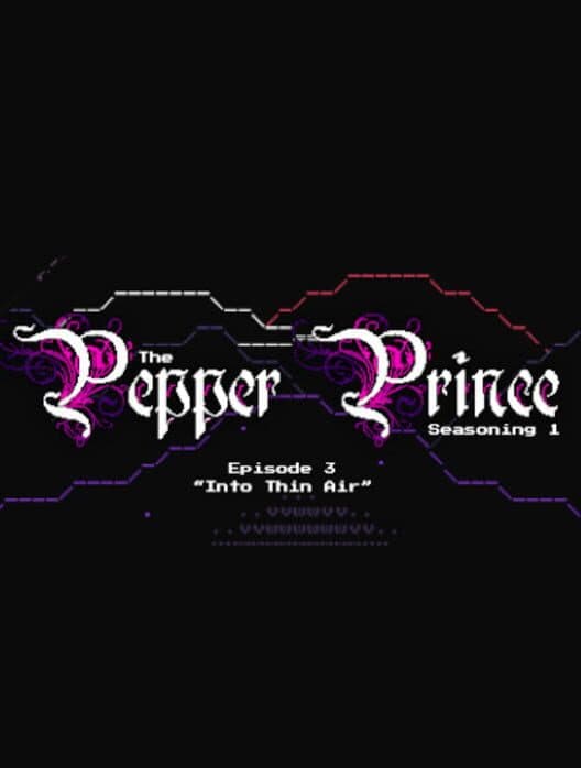 Обложка The Pepper Prince: Episode 3 - Into Thin Air