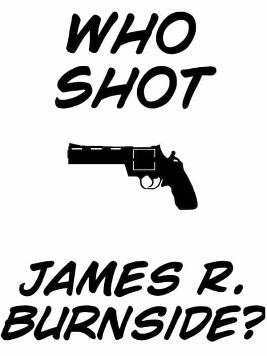 Обложка Who Shot James R. Burnside?