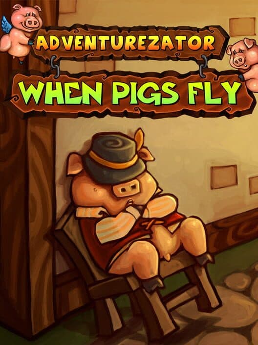 Обложка Adventurezator: When Pigs Fly