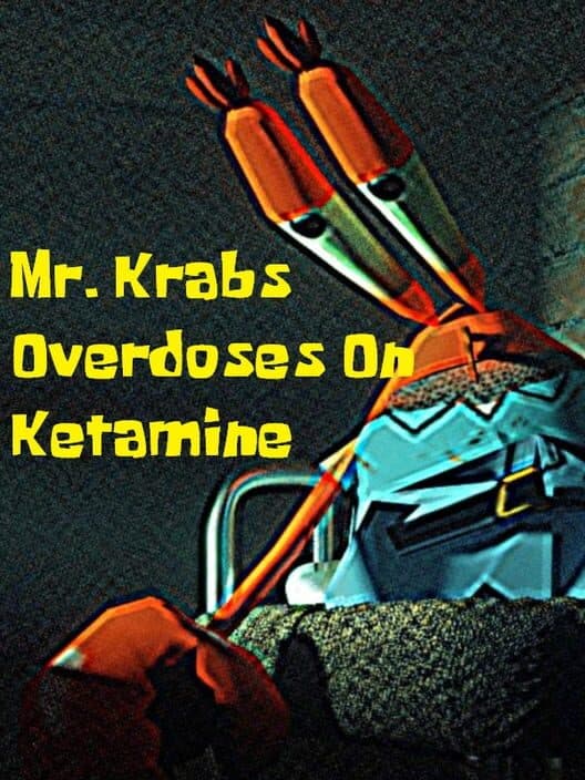 Обложка Mr. Krabs Overdoses on Ketamine