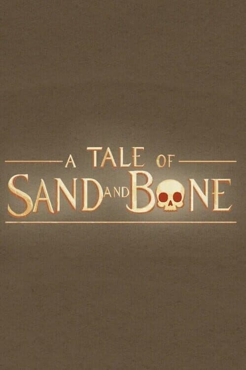 Обложка A Tale of Sand and Bone