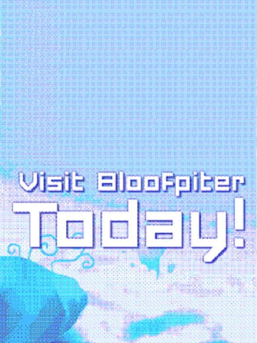 Обложка Visit Bloofpiter Today