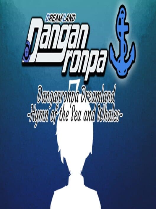 Обложка Danganronpa Dreamland: Hymn of the Sea and Whales
