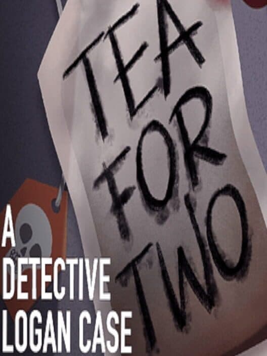 Обложка Tea For Two: A Detective Logan Game